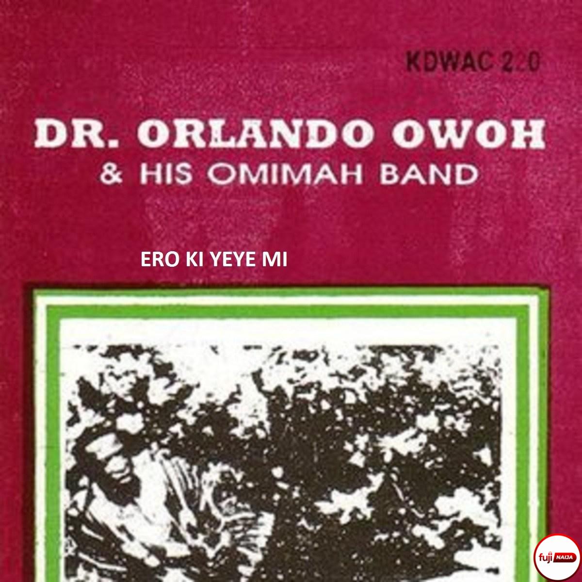 Orlando Owoh - Ero Ki Mama Mi