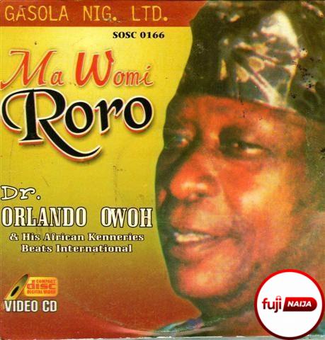 Orlando Owoh - Ma Womi Roro